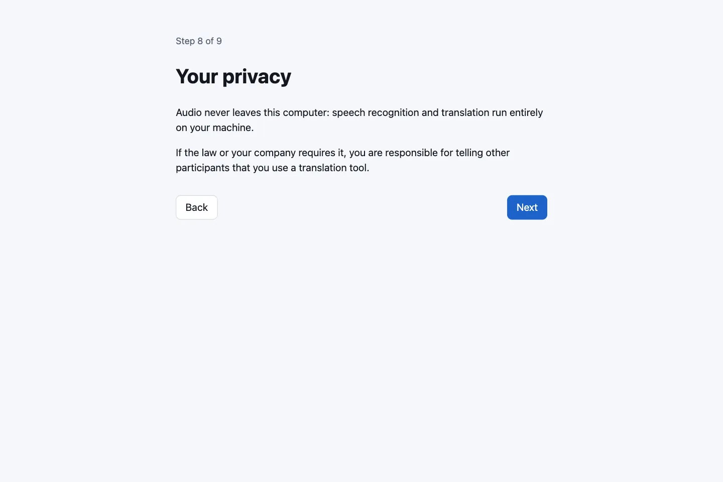 Your privacy step saying audio never leaves the computer and that you must inform other participants if required